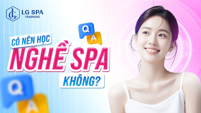 có nên học nghề spa không