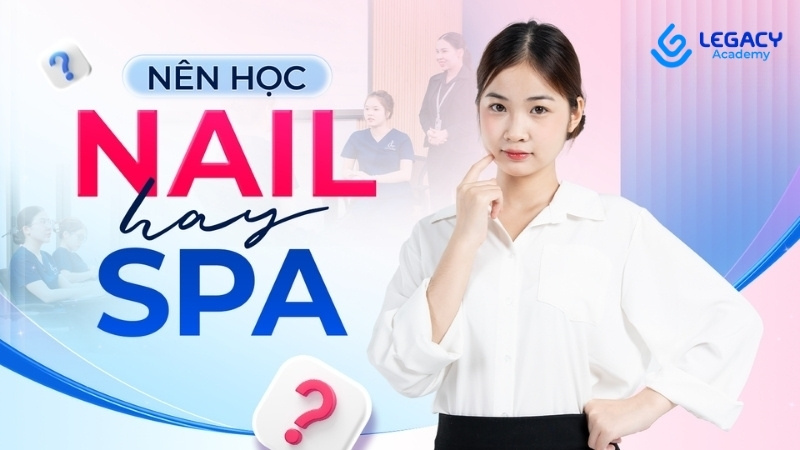 nên học nail hay học spa