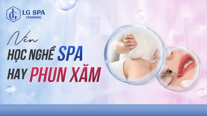 nên học nghề spa hay phun xăm