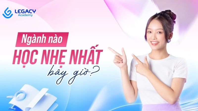 ngành nào học nhẹ nhất