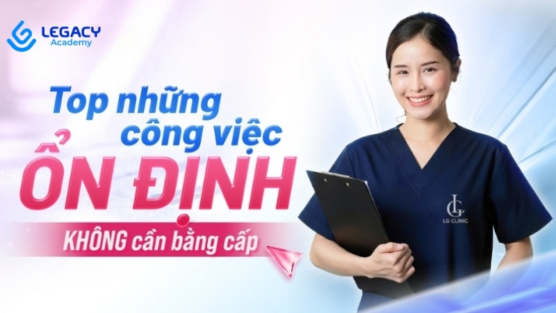 top những công việc ổn định không cần bằng cấp