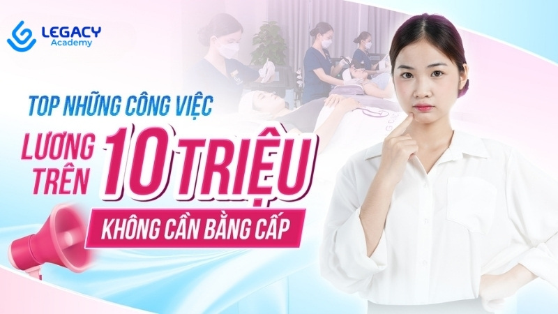 Top những công việc lương trên 10 triệu không cần bằng cấp