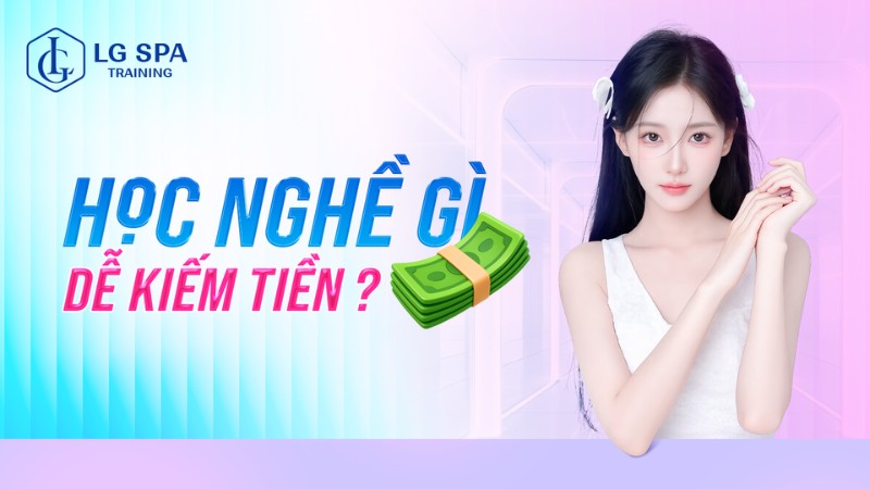 học nghề gì dễ kiếm tiền​