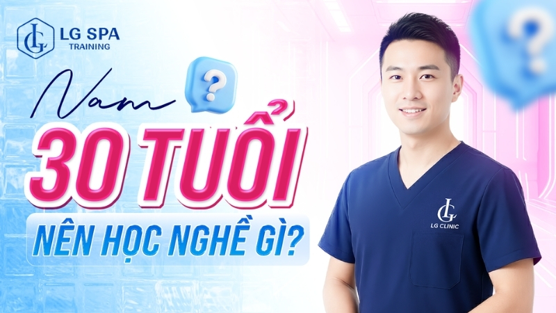 nam 30 tuổi nên học nghề gì