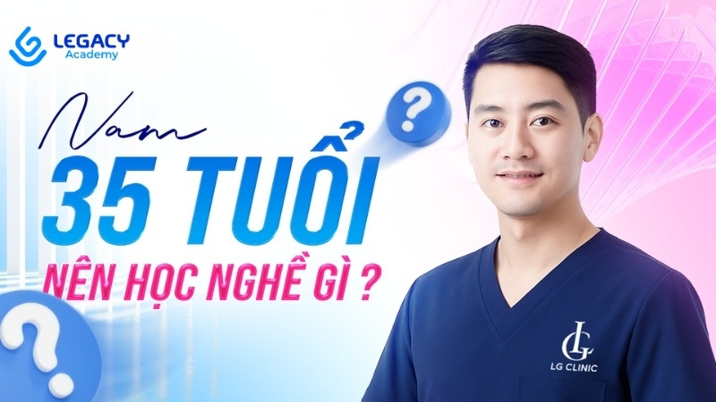 nam 35 tuổi nên học nghề gì
