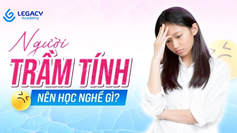 người trầm tính nên học nghề gì