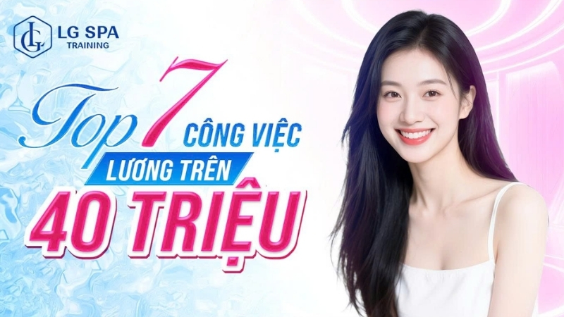 top 7 công việc lương trên 40 triệu