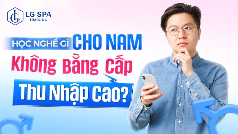 học nghề gì cho nam không bằng cấp