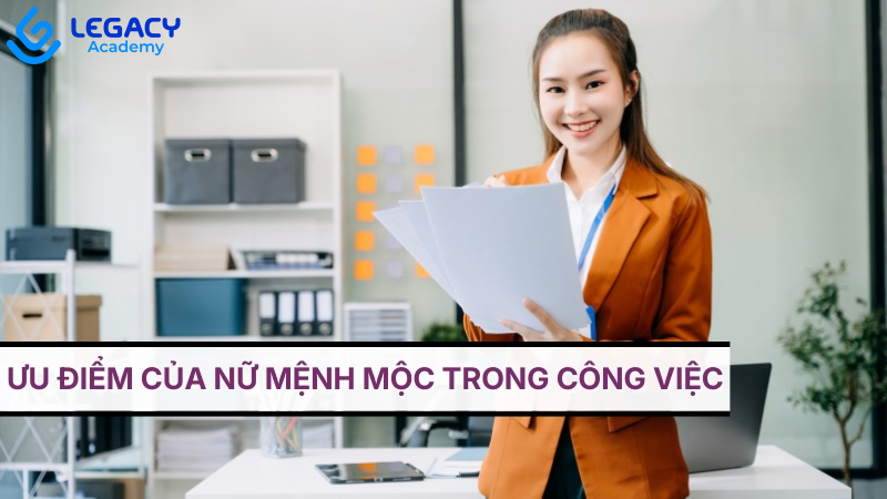 nữ mệnh mộc trong công việc