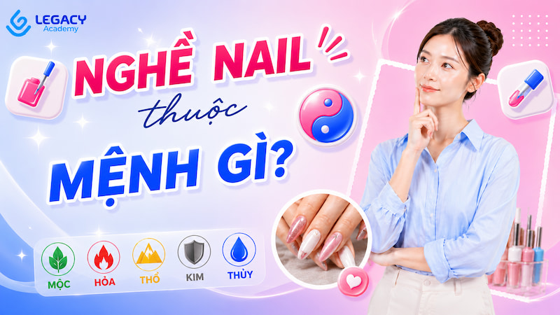 Nghề nail thuộc mệnh gì